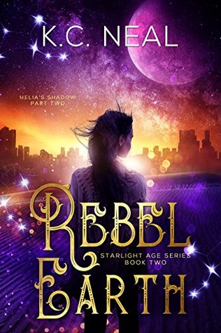 [3ee8d] ^Read@ Rebel Earth: Helia's Shadow (Starlight Age Series Book 2) - K.C. Neal @e.P.u.b^