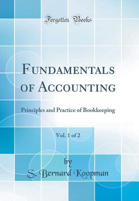 [36e77] ~Download@ Fundamentals of Accounting, Vol. 1 of 2: Principles and Practice of Bookkeeping (Classic Reprint) - S Bernard Koopman #PDF#