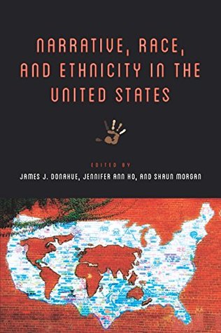 [c8101] *Download^ Narrative, Race, and Ethnicity in the United States (THEORY INTERPRETATION NARRATIV) - James J. Donahue ~P.D.F*