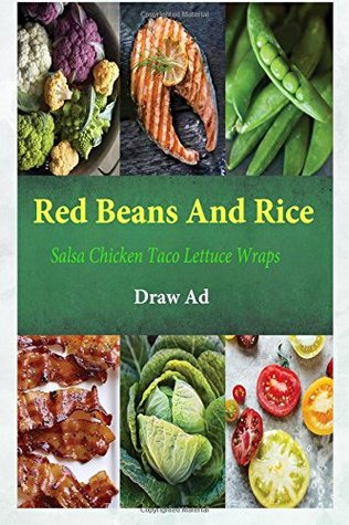 [59ae7] #Full# ~Download@ Red Beans and Rice: Salsa Chicken Taco Lettuce Wraps - Draw Ad @ePub!
