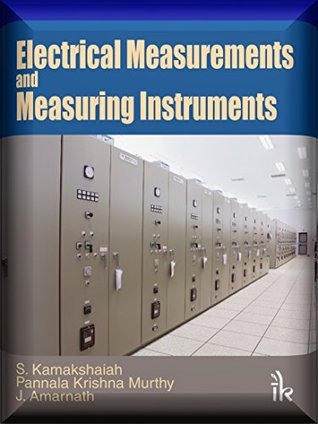 [41324] %Read! Electrical Measurements and Measuring Instruments - J. Amarnath & Pannala Krishna Murthy S Kamakshaiah ~e.P.u.b#