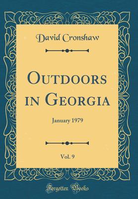 [36657] !R.e.a.d* %O.n.l.i.n.e# Outdoors in Georgia, Vol. 9: January 1979 (Classic Reprint) - David Cronshaw @e.P.u.b*