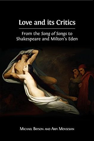 [2359b] #F.u.l.l.! @D.o.w.n.l.o.a.d! Love and its Critics: From the Song of Songs to Shakespeare and Milton’s Eden - Michael Bryson %PDF#