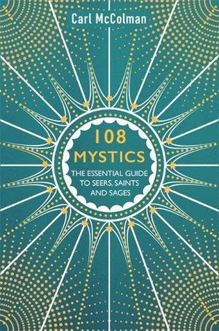 eb989] ^D.o.w.n.l.o.a.d% 108 Mystics: The Essential Guide to Seers, Saints and Sages - Carl McColman ~e.P.u.b%