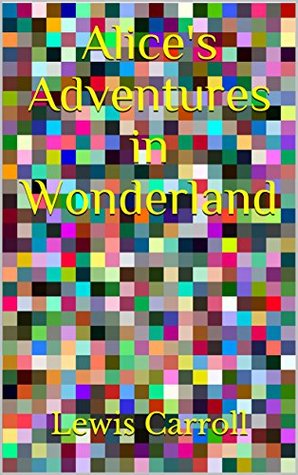 [25d67] @Full^ *Download% Alice's Adventures in Wonderland: Illustrated Edition - Lewis Carroll @P.D.F~