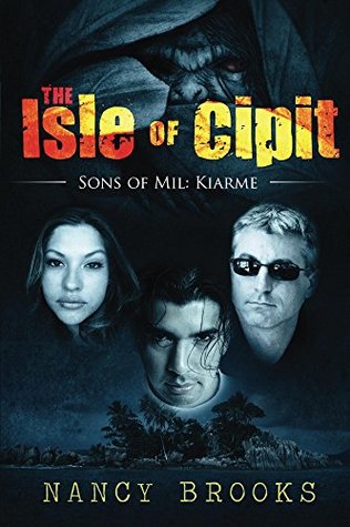[b7f17] ~R.e.a.d% @O.n.l.i.n.e* The Isle of Cipit: Sons of Mil: Kiarme (Sons of Mil saga Book 2) - Nancy Brooks *P.D.F%