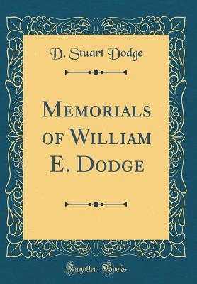 [701d0] ~F.u.l.l.! @D.o.w.n.l.o.a.d^ Memorials of William E. Dodge (Classic Reprint) - D Stuart Dodge @P.D.F*