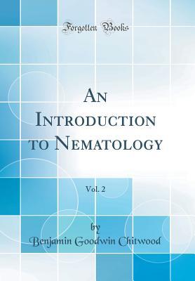 [6eeb2] %F.u.l.l.# %D.o.w.n.l.o.a.d# An Introduction to Nematology, Vol. 2 (Classic Reprint) - Benjamin Goodwin Chitwood %ePub%
