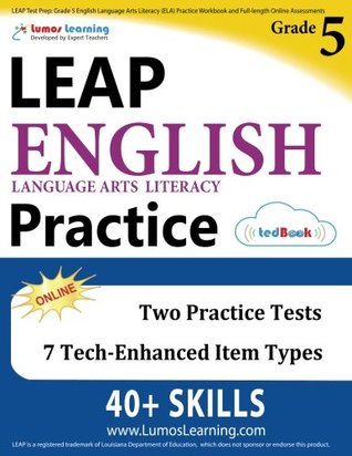 [6213d] %F.u.l.l.# ^D.o.w.n.l.o.a.d% LEAP Test Prep: Grade 5 English Language Arts Literacy (ELA) Practice Workbook and Full-length Online Assessments: LEAP Study Guide - Lumos Learning #PDF@