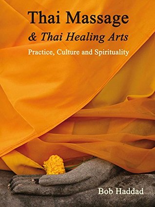 fc4ca] *D.o.w.n.l.o.a.d% Thai Massage & Thai Healing Arts: Practice, Culture and Spirituality - Bob Haddad #ePub%
