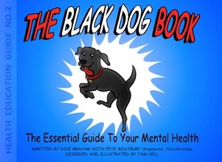 [37eaa] %Read* !Online@ The Black Dog Book: The Essential Guide To Your Mental Health - Dick Graham *e.P.u.b#