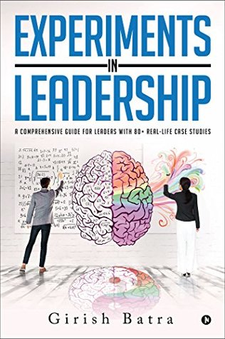 [ee763] ~F.u.l.l.# %D.o.w.n.l.o.a.d* Experiments in Leadership : A comprehensive guide for Leaders with 80  real-life case studies - Girish Batra ~e.P.u.b*