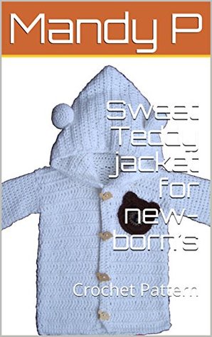 [d333b] @R.e.a.d! Sweet Teddy jacket for new-born’s: Crochet Pattern - Mandy P @P.D.F%