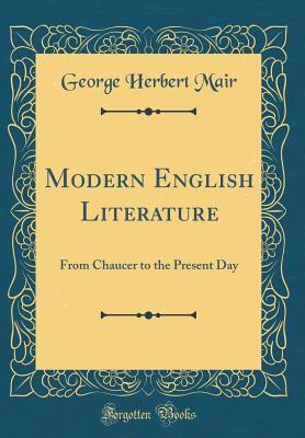 [4afcf] *Read% Modern English Literature: From Chaucer to the Present Day (Classic Reprint) - George H. Mair @ePub*