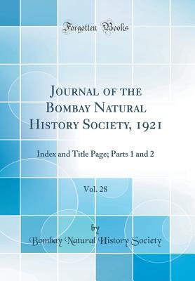 [4b5ae] ~Read% ~Online# Journal of the Bombay Natural History Society, 1921, Vol. 28: Index and Title Page; Parts 1 and 2 (Classic Reprint) - Bombay Natural History Society ~P.D.F*
