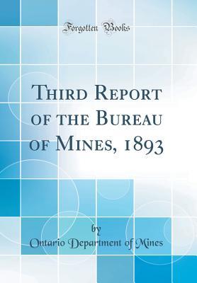 c067f] ~D.o.w.n.l.o.a.d# Third Report of the Bureau of Mines, 1893 (Classic Reprint) - Ontario Department of Mines @e.P.u.b%