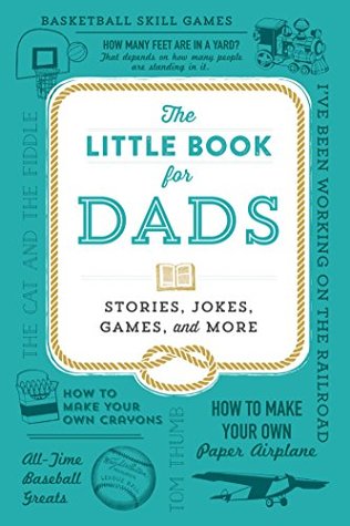 55afb] *D.o.w.n.l.o.a.d# The Little Book for Dads: Stories, Jokes, Games, and More - Adams Media @PDF^