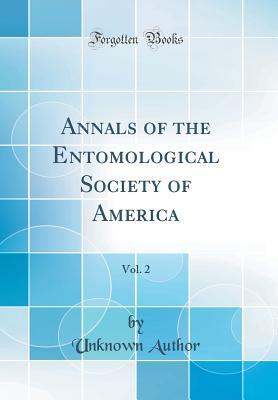 [661d8] #Read# %Online@ Annals of the Entomological Society of America, Vol. 2 (Classic Reprint) - Unknown ~P.D.F#