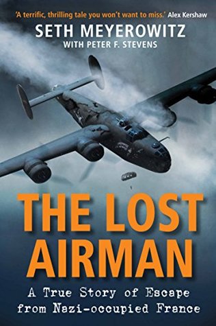 c1029] *D.o.w.n.l.o.a.d^ The Lost Airman: A True Story of Escape from Nazi-occupied France - Seth Meyerowitz #ePub~