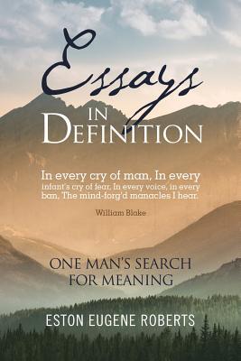 d57f9] ~D.o.w.n.l.o.a.d* Essays in Definition: One Man'S Search for Meaning - Eston Roberts !P.D.F#