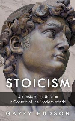 [55f0f] @F.u.l.l.! %D.o.w.n.l.o.a.d% Stoicism: Understanding Stoicism in Context of the Modern World - Garry Hudson !e.P.u.b~