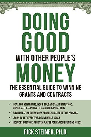 [9083b] @R.e.a.d# Doing Good With Other People's Money: The Essential Guide to Winning Grants and Contracts - Richard Steiner ^e.P.u.b*