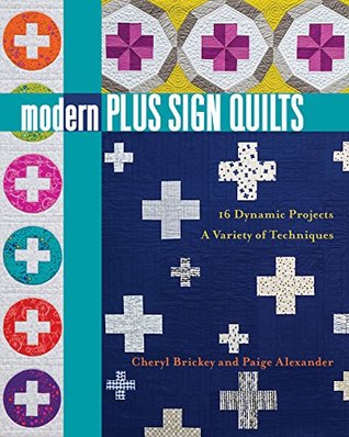 [9c8e7] @Full# #Download~ Modern Plus Sign Quilts: 16 Dynamic Projects, A Variety of Techniques - Cheryl Brickey *PDF*