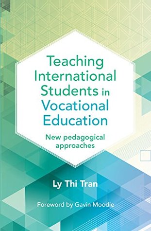 bb5f8] #D.o.w.n.l.o.a.d# Teaching International Students in Vocational Education: New pedagogical approaches - Ly Thi Tran %ePub^