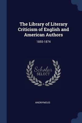 e41c7] @D.o.w.n.l.o.a.d^ The Library of Literary Criticism of English and American Authors: 1855-1874 - Anonymous ~e.P.u.b^