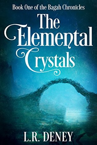 [22ad8] @Read# !Online* The Elemental Crystals (Bagah Chronicles Book 1) - L.R. Deney %e.P.u.b^