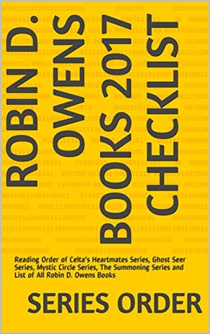 [497cd] %R.e.a.d^ Robin D. Owens Books 2017 Checklist: Reading Order of Celta's Heartmates Series, Ghost Seer Series, Mystic Circle Series, The Summoning Series and List of All Robin D. Owens Books - Series Order #ePub~