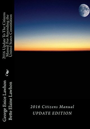 [a48ab] ~Read! 2016 UpdateTo The Citizens Manual For Amending the United States Constitution - George Enice Lawhon *ePub^