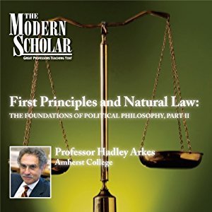 [c5308] %Download@ First Principles & Natural Law: The Foundations of Political Philosophy (Part II) - Hadley Arkes ~P.D.F^