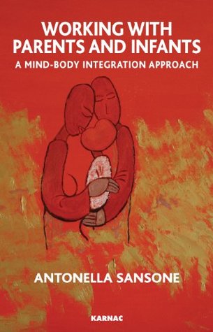 [98c52] %Full~ !Download~ Working with Parents and Infants: A Mind-Body Integration Approach - Antonella Sansone *PDF%
