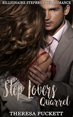 [9bdb2] @R.e.a.d! @O.n.l.i.n.e! Step Lovers Quarrel: Billionaire Stepbrother Romance - Theresa Puckett ~PDF#