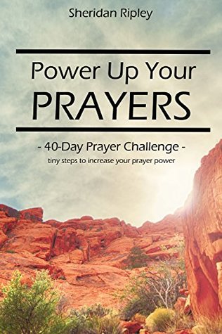 [fb7cd] ~R.e.a.d^ Increase Your Prayer Power: 40-Day Prayer Challenge - Sheridan Ripley ~e.P.u.b~