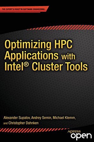4a13c] ^D.o.w.n.l.o.a.d% Optimizing HPC Applications with Intel Cluster Tools: Hunting Petaflops - Alexander Supalov ^ePub!