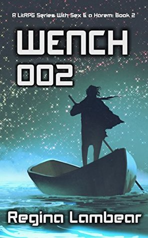 [de6bf] ~Read! *Online@ WENCH 002 — Book 2: A LitRPG Series With Sex & a Harem - Regina Lambear %e.P.u.b%
