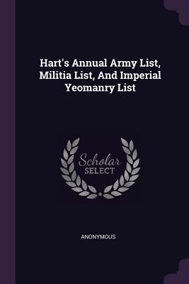 [7b305] @R.e.a.d~ #O.n.l.i.n.e* Hart's Annual Army List, Militia List, And Imperial Yeomanry List - Anonymous #ePub~