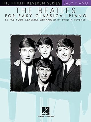 27726] ~D.o.w.n.l.o.a.d! The Beatles for Easy Classical Piano: The Phillip Keveren Series - Hal Leonard Publishing Company @P.D.F~