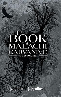 [4feef] !R.e.a.d% !O.n.l.i.n.e# The Book of Malachi Carvanive: The Antagonist - Nathaniel D Reidhead #ePub@