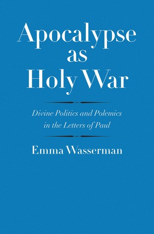 [b710f] #Full# ^Download^ Apocalypse as Holy War: Divine Politics and Polemics in the Letters of Paul - Emma Wasserman !P.D.F^