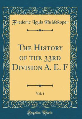 [711c8] %Download# The History of the 33rd Division A. E. F, Vol. 1 (Classic Reprint) - Frederic Louis Huidekoper @ePub%
