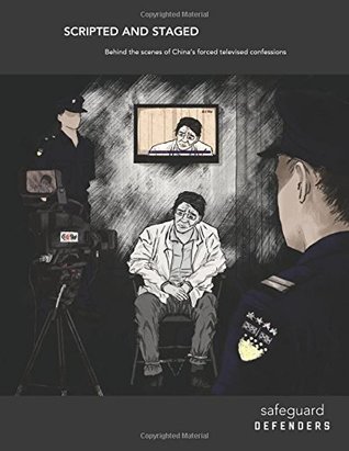 [f0b36] ^Download* Scripted and Staged: Behind the Scenes of China's Forced Televised Confessions - Safeguard Defenders !PDF%