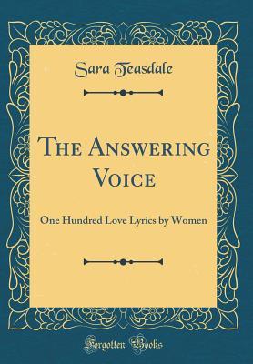 [0e01c] !Download* The Answering Voice: One Hundred Love Lyrics by Women (Classic Reprint) - Sara Teasdale @PDF^
