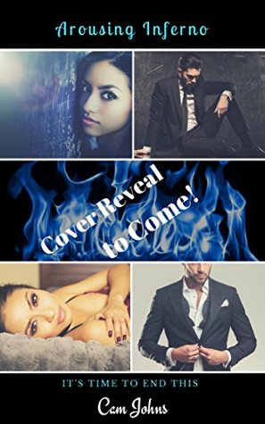 [9f23f] !R.e.a.d~ ~O.n.l.i.n.e% Arousing Inferno: The Finale. It's Time to End This. - Cam Johns %e.P.u.b*
