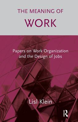 [d9869] ^R.e.a.d% The Meaning of Work: Papers on Work Organization and the Design of Jobs - Lisl Klein @PDF%
