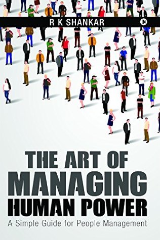[02cb1] !R.e.a.d! ^O.n.l.i.n.e@ The Art of Managing Human Power: A Simple Guide for People Management - R K Shankar #P.D.F#