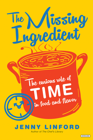 [a2feb] #R.e.a.d^ %O.n.l.i.n.e@ The Missing Ingredient: The Curious Role of Time in Food and Flavor - Jenny Linford %PDF*