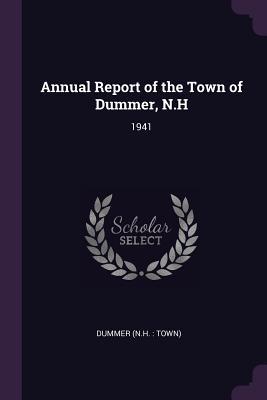 [bdbd7] %F.u.l.l.^ ^D.o.w.n.l.o.a.d@ Annual Report of the Town of Dummer, N.H: 1941 - Dummer New Hampshire ~e.P.u.b%